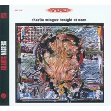 Charles Mingus - Tonight at Noon [Atlantic Jazz Masters]