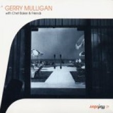 Gerry Mulligan - With Chet Baker &amp; Friends