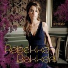 Rebekka Bakken - Is That You