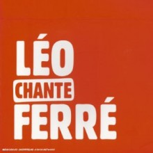 Leo Ferre - Leo Chante Ferre - Les Plus Grandes Chansons Des Ann?es Barclay