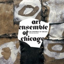 Art Ensemble Of Chicago - Certain Blacks [Ltd. Edition] [Digipack]