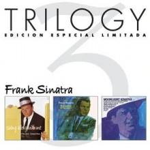 Frank Sinatra - Trilogy (September Of My Years/Moonlight S./S.Swings) 