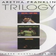 Aretha Franklin - Trilogy (Lady Soul/Soul &#39;69/Live At the Fillmore West) 