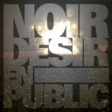 Noir Desir - Noir Desir En Public