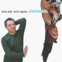 Maria Joao &amp; Mario Laginha - Chorinho Feliz