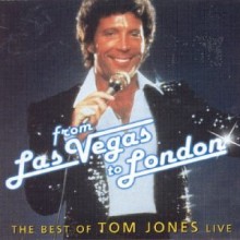 Tom Jones - From Las Vegas To London: The Best Of Tom Jones Live