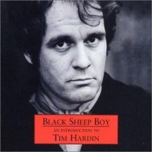Tim Hardin - Black Sheep Boy - An Introduction to Tim Hardin