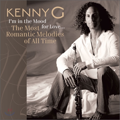 Kenny G - I&#39;m in the Mood for Love... The Most Romantic Melodies of All Time