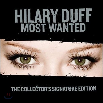 Hilary Duff - Most Wanted (The Collector&#39;s Signature Edition)