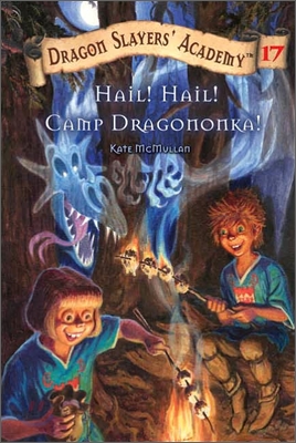 Hail! Hail! Camp Dragononka: Dragon Slayer&#39;s Academy 17