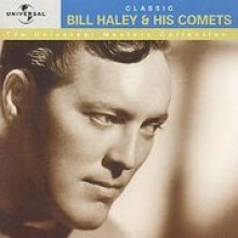 Bill Haley &amp; His Comets - Classic - Universal Masters Collection [Remastered]