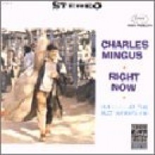 Charles Mingus - Right Now: Live At The Jazz Workshop [OJC]