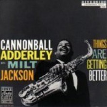 Cannonball Adderley With Milt Jackson - Things Are Getting Better [OJC]