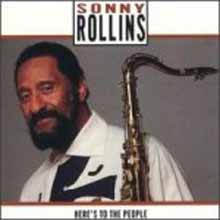 Sonny Rollins - Here’S To The People