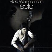 Rob Wasserman - Solo