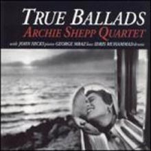 Archie Shepp - True Ballads
