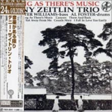 Danny Zeitlin Trio - As Long As There’S Music (24K Gold Disc)