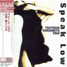 Tsuyoshi Yamamoto Trio - Speak Low (10:1 Lp 축소 Paper Sleeve)