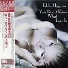 Eddie Higgins - You Don&#39;T Know What Love Is