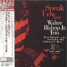 Walter Bishop Jr. Trio - Speak Low Again (2006년 리마스터링 버전)