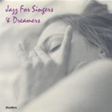 Jazz For Singer &amp; Dreamers