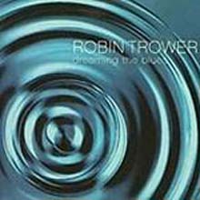 Robin Trower - Dreaming The Blues