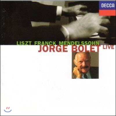 Jorge Bolet / Liszt, Franck, Mendelssohn Live (수입/미개봉/4366482)