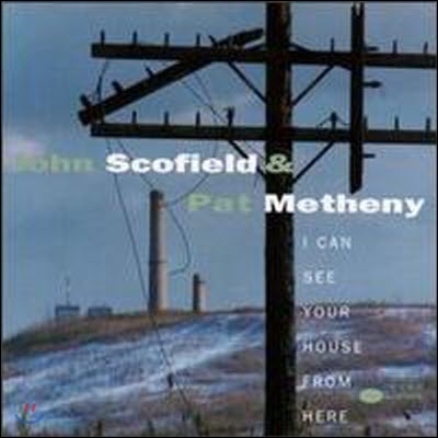 John Scofield & Pat Metheny / I Can See Your House From Here (수입/미개봉)