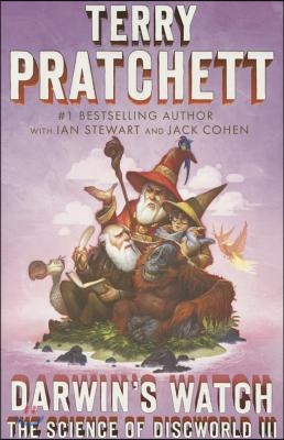 Darwin&#39;s Watch: The Science of Discworld III: A Novel