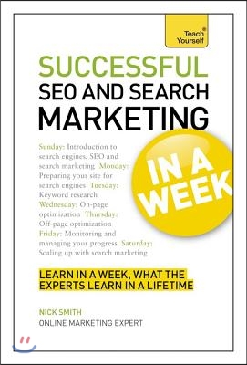 Succesful Seo and Search Marketing in a Week: Teach Yourself