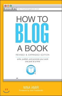 How to Blog a Book: Write, Publish, and Promote Your Work One Post at a Time