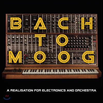 Craig Leon 바흐 투 무그 - 신디사이저로 연주한 바흐 (Bach to Moog - A Realisation for Electronics and Orchestra)