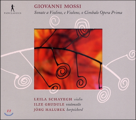 Leila Schayegh 조반니 모시: 6곡의 트리오 소나타 (Giovanni Mossi: Sonate a Violino e Violone, o Cimbalo Opera Prima)