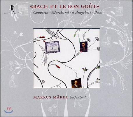 Markus Markl 바흐와 프랑스 음악의 좋은 취향 - 쿠프랭 / 바흐 외 (Bach Et Le Bon Gout - Couperin / Bach Etc.)