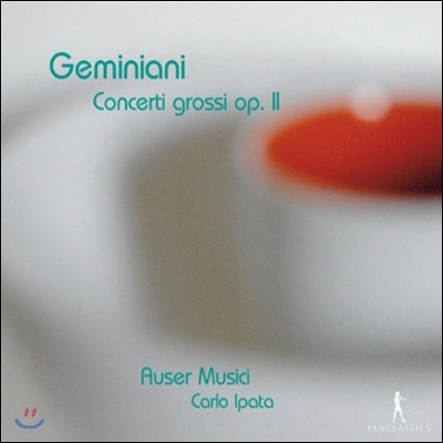 Auser Musici 제미니아니: 콘체르토 그로소 Op.2 (Geminiani: Concerto Grossi Op.2)