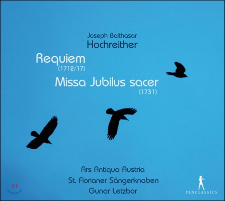 Gunar Letzbor 호흐라이터: 레퀴엠, 미사 &#39;유빌루스 사체르&#39; (Hochreither: Requiem, Missa &#39;Jubilus sacer&#39;)