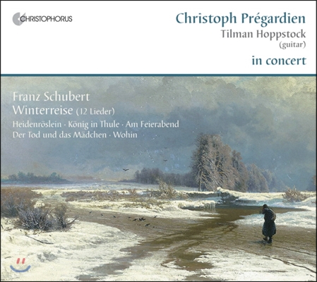 Christoph Pregardien 슈베르트: 기타 반주로 &#39;겨울 나그네&#39; (Schubert: Lieder ‘Winterreise’ for Tenor and Guitar) 크리스토프 프레가르디엥