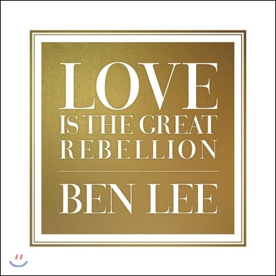 Ben Lee - Love Is The Great Rebellion