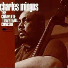 Charles Mingus - The Complete Town Hall Concert