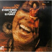 Lou Donaldson - Everything I Play Is Funky