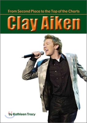 Clay Aiken : From Second Place to the Top of the Charts