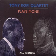 Tony Kofi - Plays Monk All Is Know