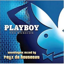 Felix Da Housecat - Playboy : The Mansion (OST)