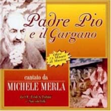 Michele Merla - Padre Pio Il Gargano