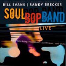 Bill Evans &amp; Randy Brecker - Soulbop Band Live