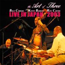 Billy Cobham - The Art Of Three : Live In Japan 2003 Vol. 1