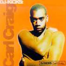 Carl Craig - DJ Kicks : Carl Craig