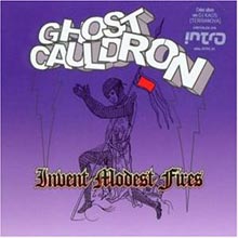 Ghost Cauldron - Invent Modest Fires