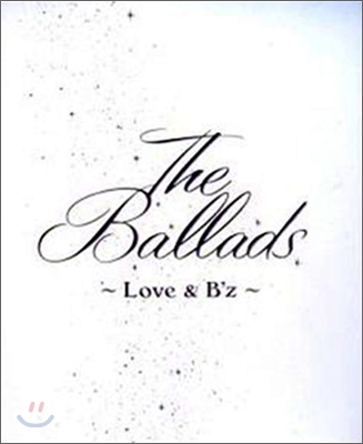 B&#39;z (비즈) - The Ballad ~ Love &amp; B&#39;z ~