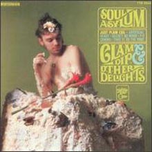 Soul Asylum - Clam Dip &amp; Other Delights